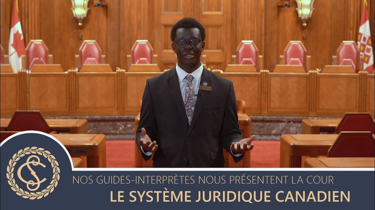 Le système juridique canadien - Nos guides-interprètes nous présentent la Cour