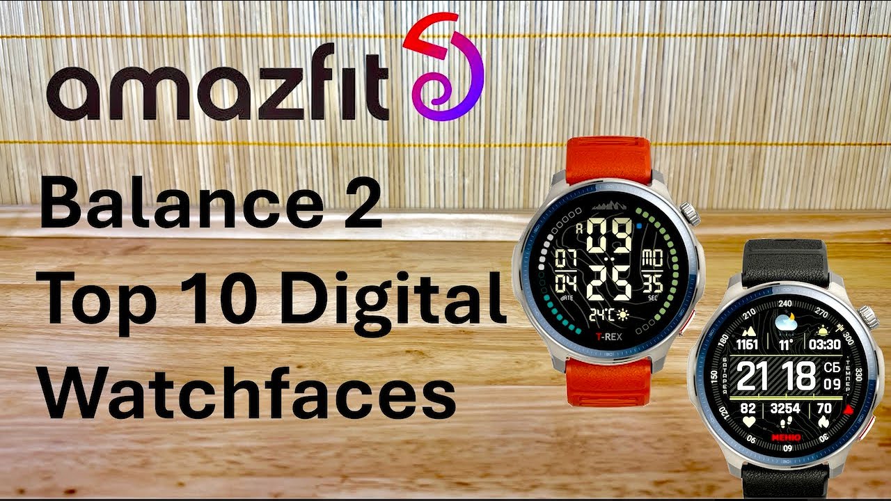 10 лучших цифровых циферблатов для Amazfit Balance 2