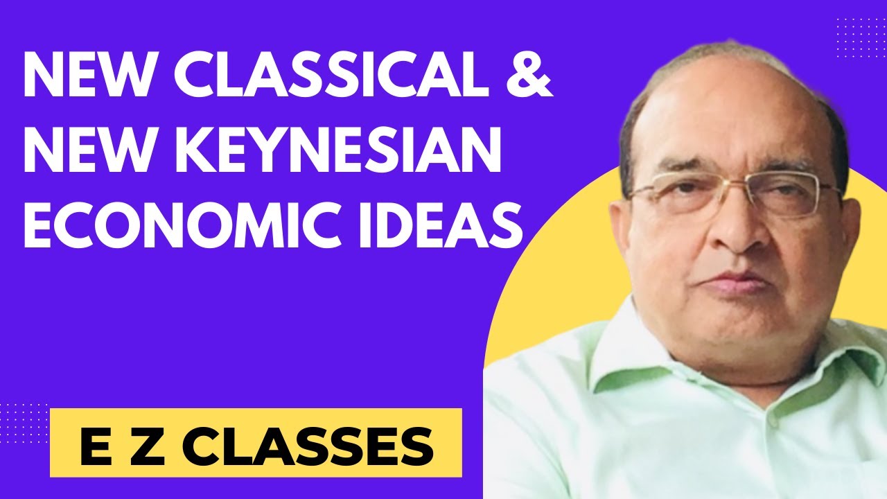 New Classical & New Keynesian Economic Ideas (HINDI)