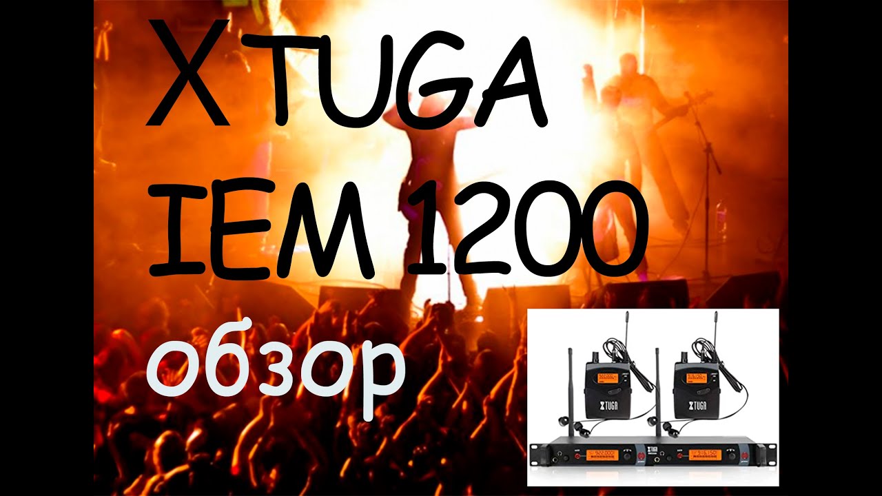 Доступный персональный мониторинг с Aliexpres XTUGA IEM 1200