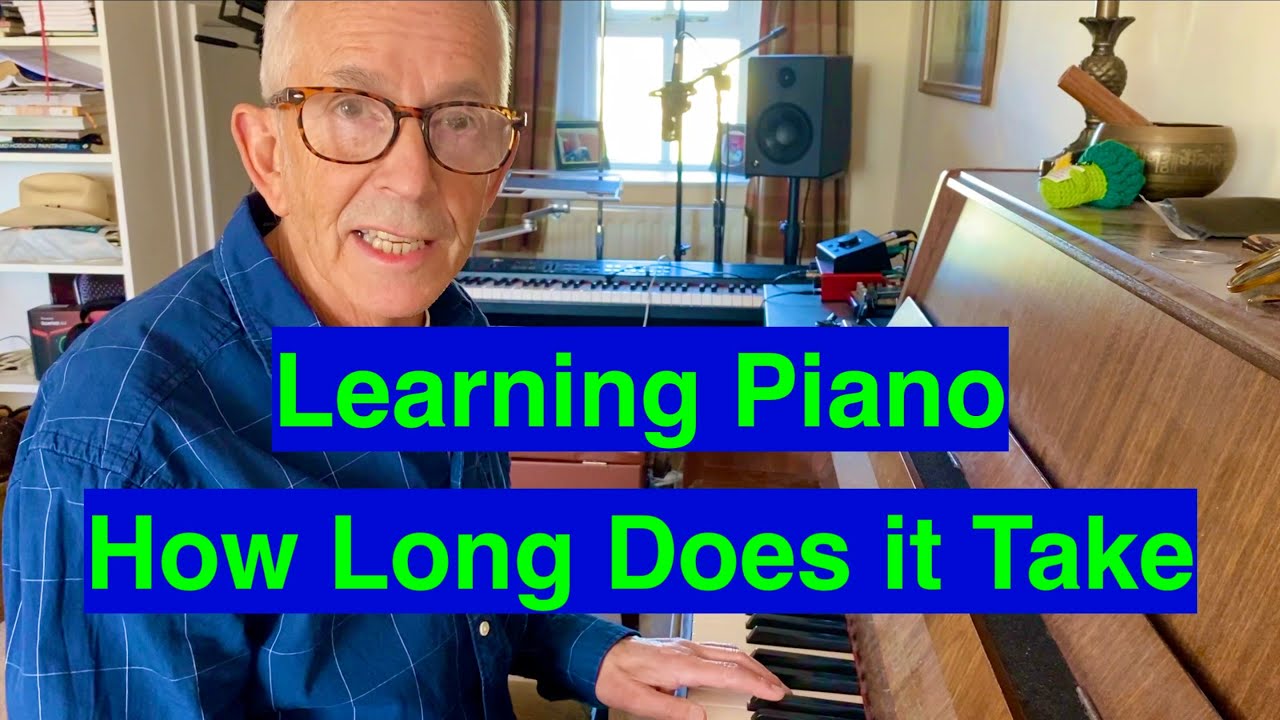 How long does it take to learn Piano?