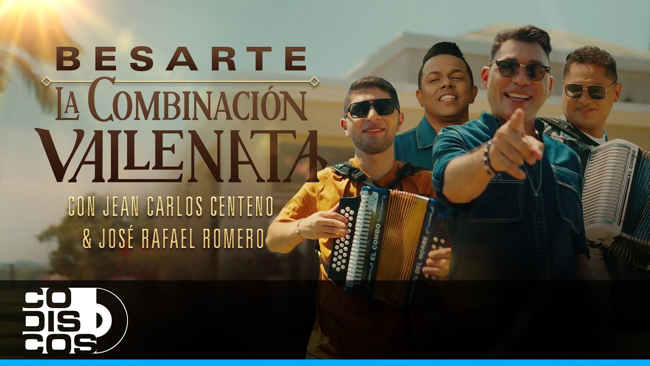Besarte, La Combinaci&oacute;n Vallenata & Jean Carlos Centeno & Jos&eacute; Rafael Romero - Video Oficial