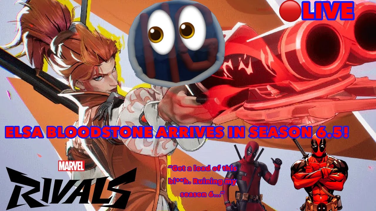 ELSA BLOODSTONE & SEASON 6.5 HAS BEGUN!|Marvel rivals season 6.5 gameplay 🔴LIVE STREAM