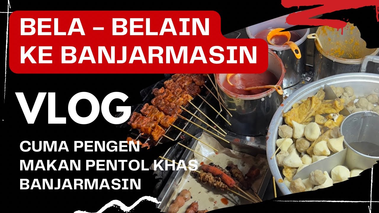 [Vlog] Makan Pentol doang sampe ke Banjarmasin !! 😫