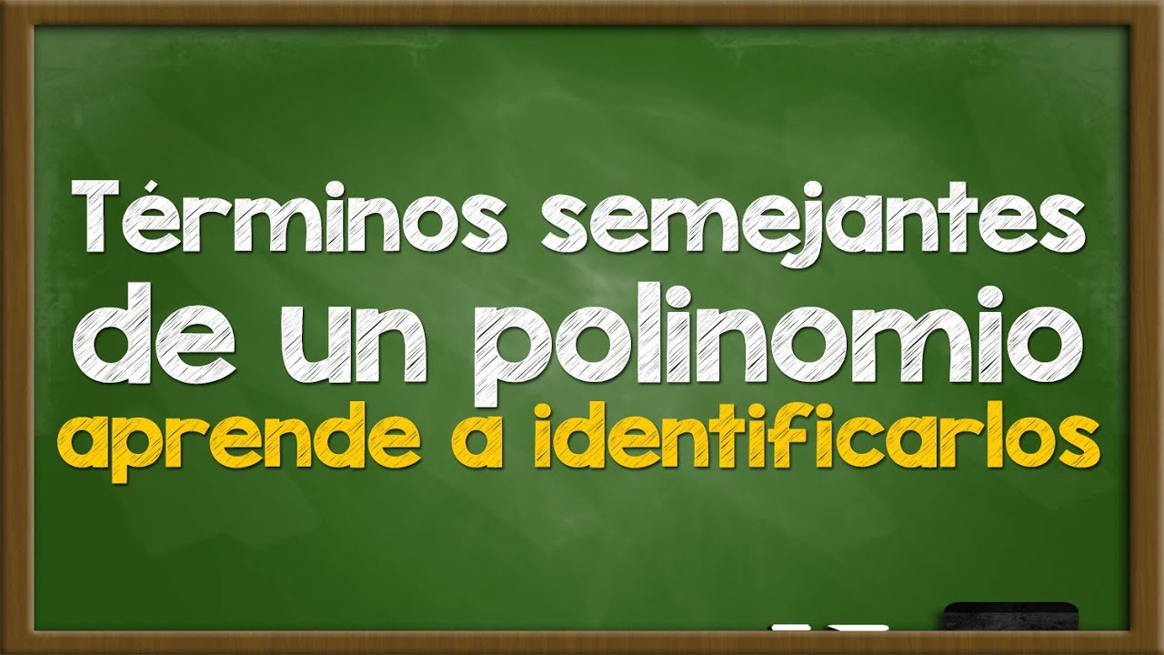 Términos semejantes de un Polinomio | Aprende a identificarlos