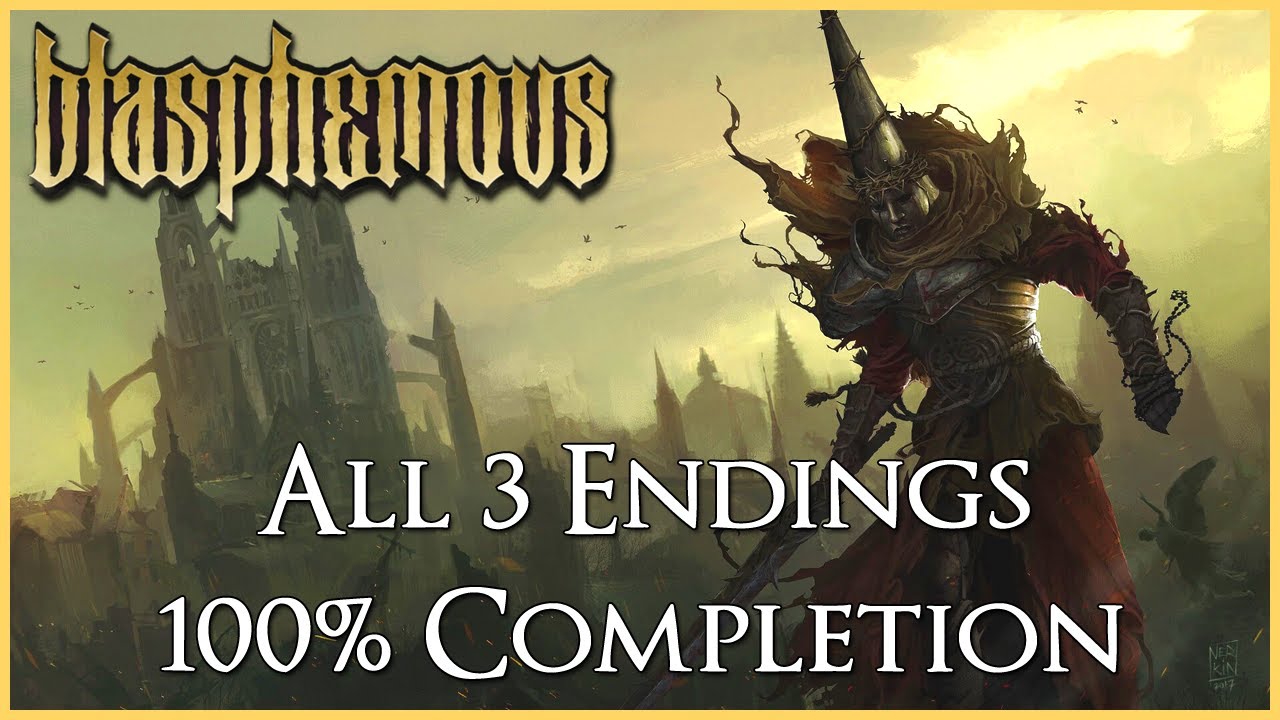 BLASPHEMOUS — All 3 Endings | 100% Completion Run (Walkthrough With Chapters December 2021)