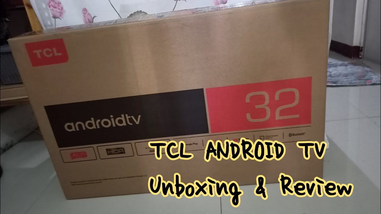 TCL ANDROID Smart tv - unboxing & review
