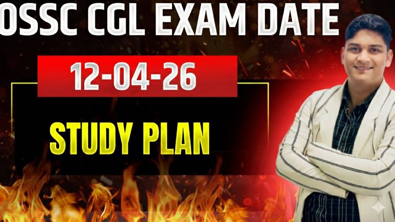 OSSC CGL 2026 EXAM DATE ANNOUNCED || STUDY PLAN || BY BINAYA RANJAN SATPATHY