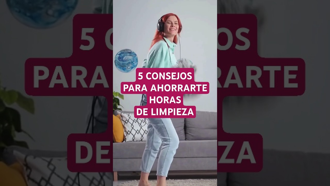 5 Estrategias que te AHORRAN HORAS limpiando la casa