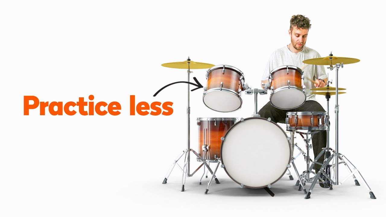 Practice drums LESS to learn MORE