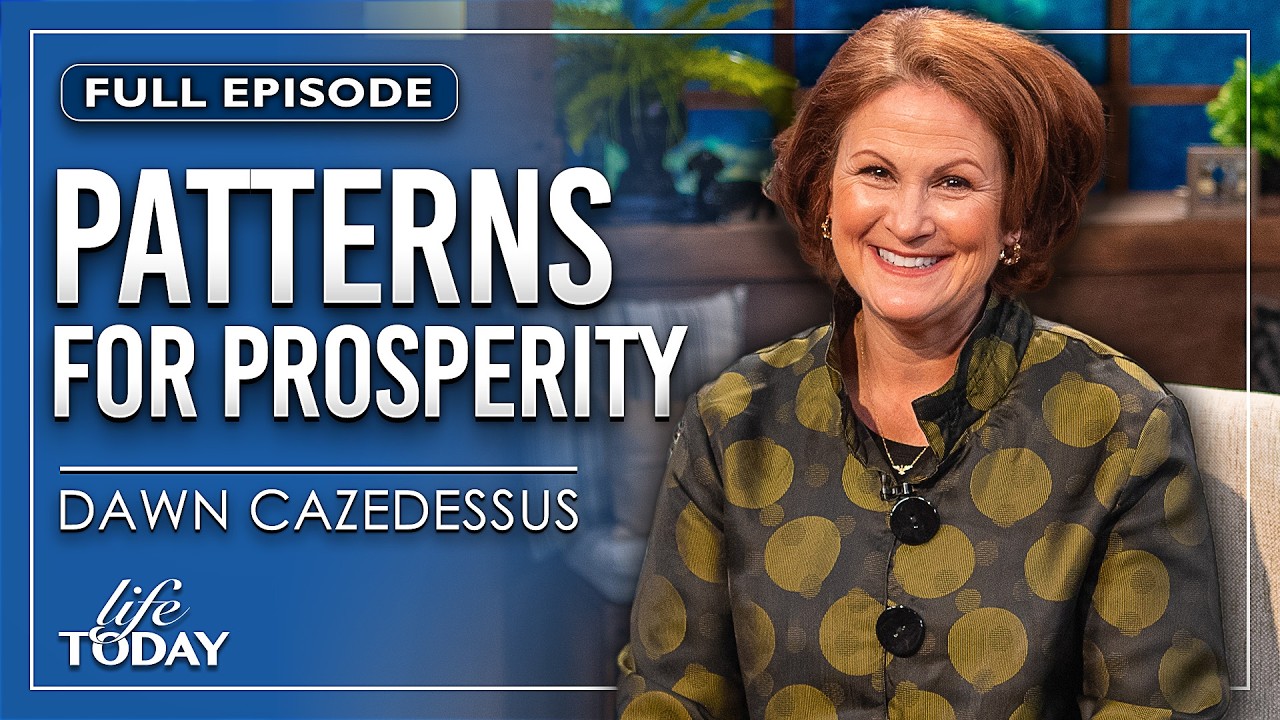 Dawn Cazedessus: Patterns For Prosperity (LIFE Today)