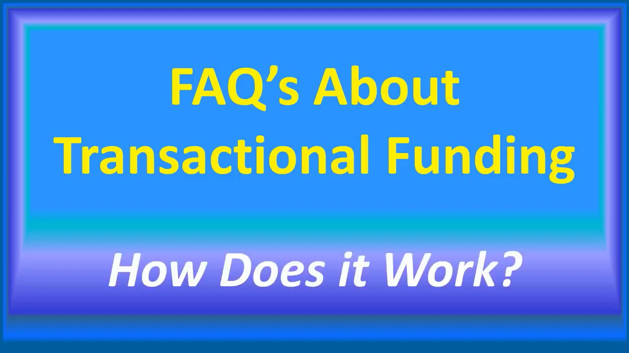 Best Transactional Funding FAQ - How It Works