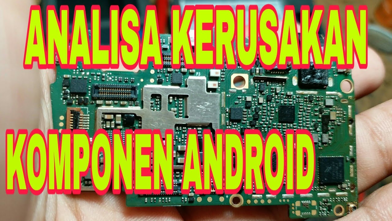 ANALISA KERUSAKAN KOMPONEN ANDROID-CARA UKUR KOMPONEN