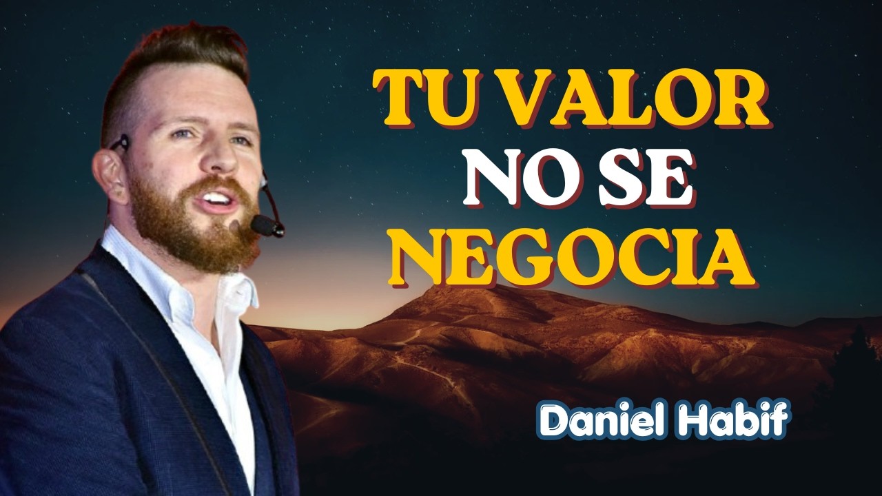 Cuando Dejas de Aceptar Menos, Todo Te Respeta | Motivación de Daniel Habif