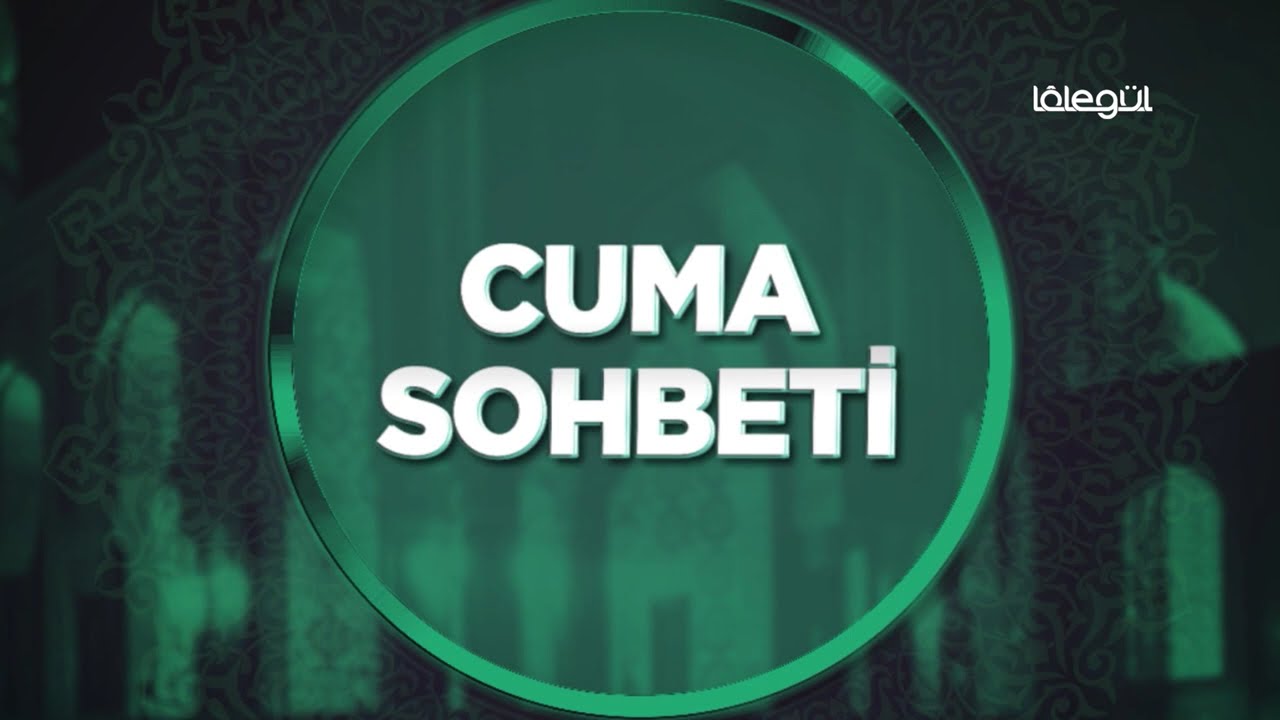 Fatih Kalender Hocaeendi ile Cuma Sohbetleri 1.  B&ouml;l&uuml;m