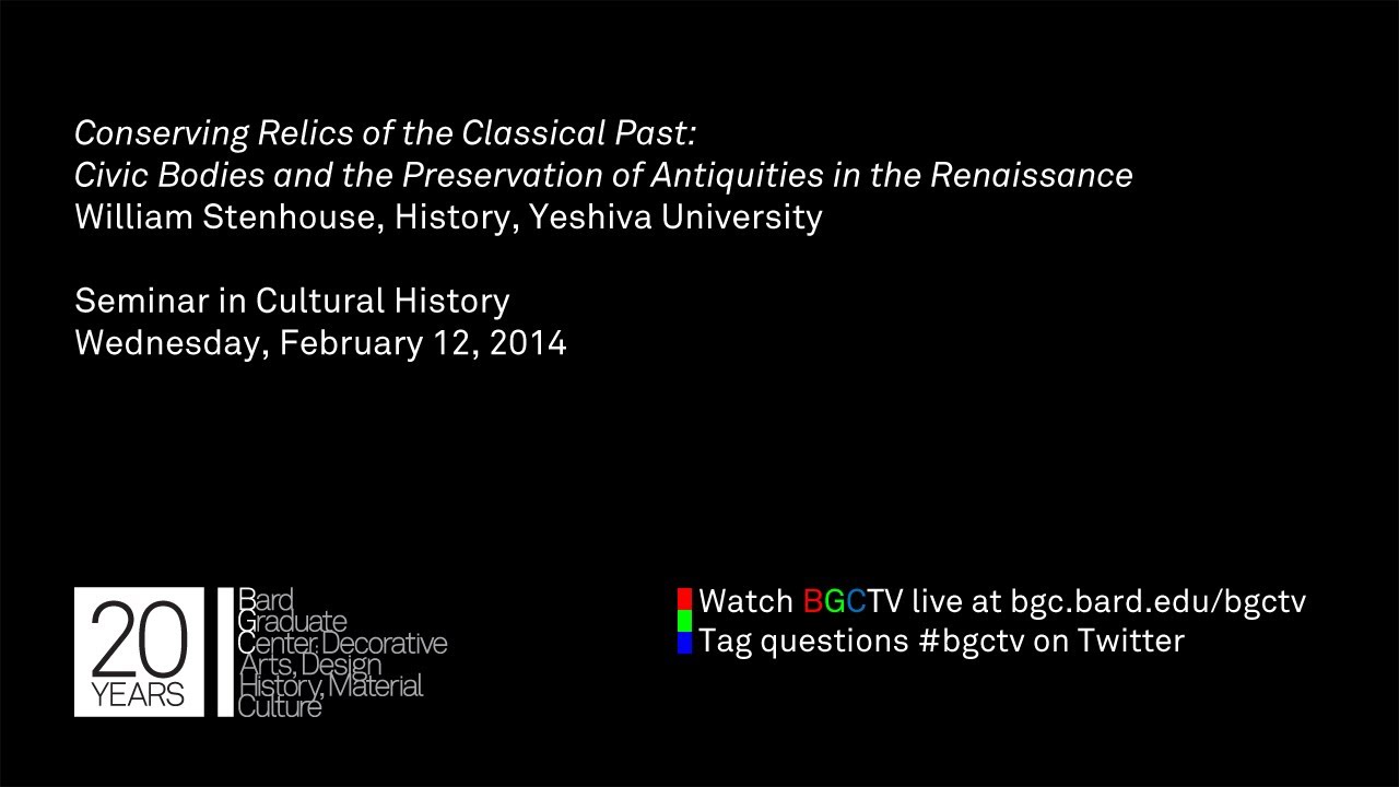 Lecture &mdash; Conserving Relics of the Classical Past (William Stenhouse)