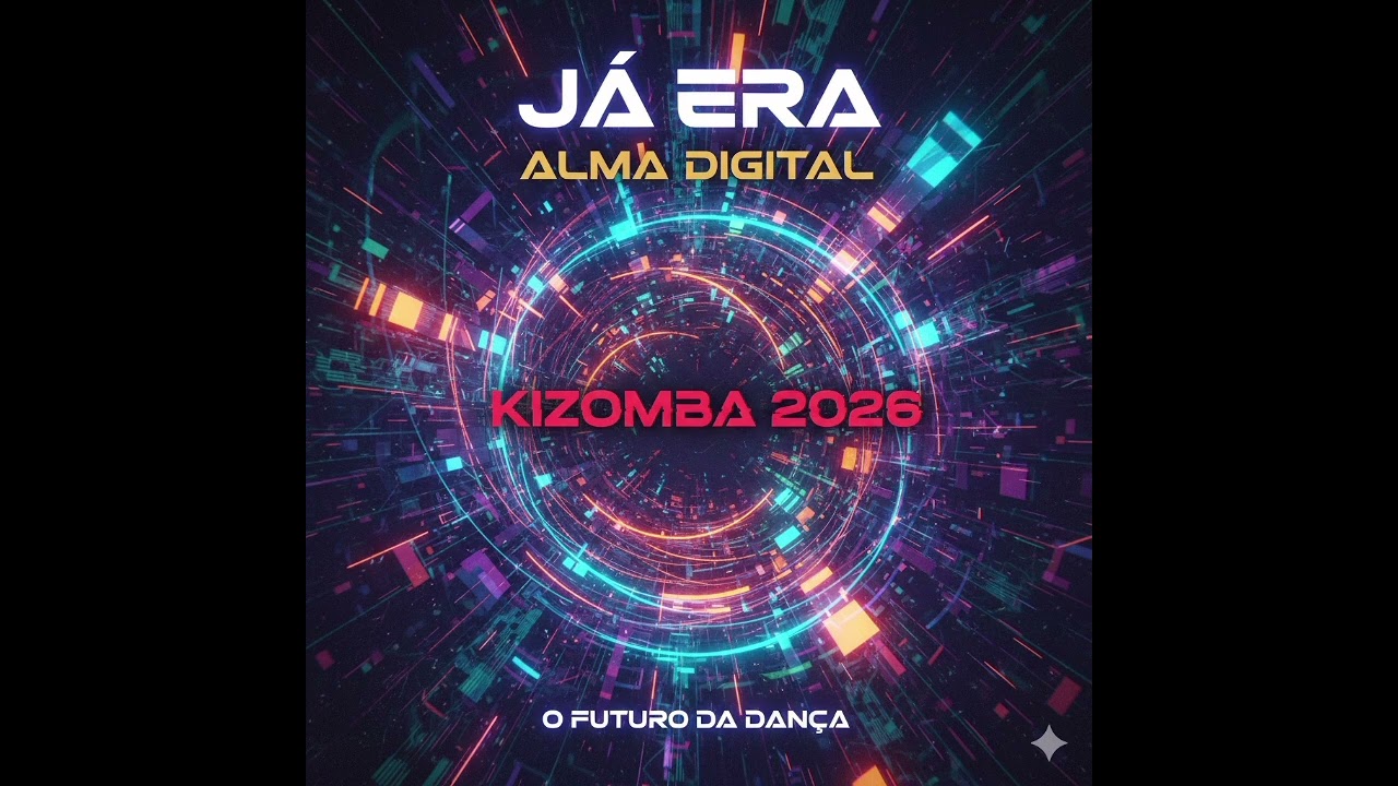 Kizomba 2026-JÁ ERA (Official.ALMA DIGITAL)