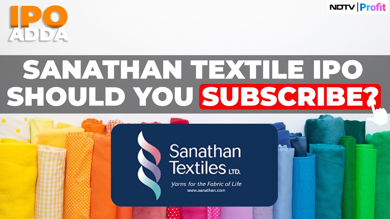 Sanathan Textiles IPO: Offer-For-Sale Component Worth Rs 150 Crore | NDTV Profit