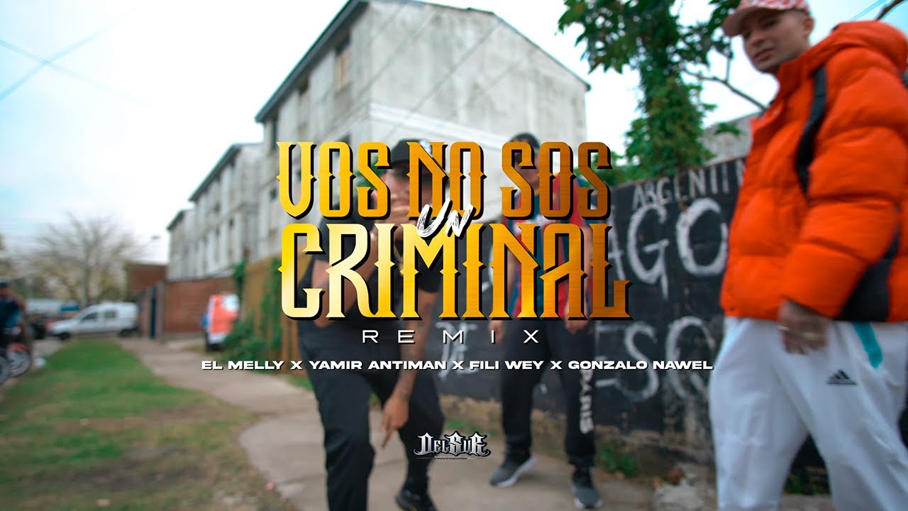 Vos No Sos Un Criminal Remix - El Melly ft Fili Wey, Gonzalo Nawel, Yamir Antiman