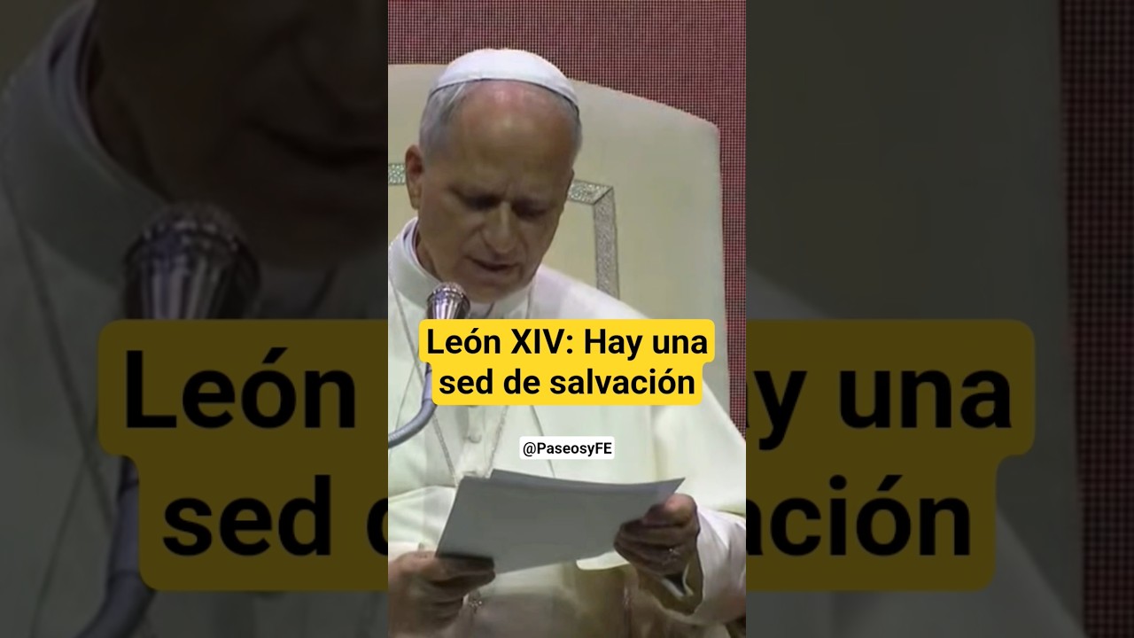 El #papa Le&oacute;n XIV afirma que hay sed de Dios y su salvaci&oacute;n: El hombre est&aacute; hecho para &Eacute;l, #vaticano