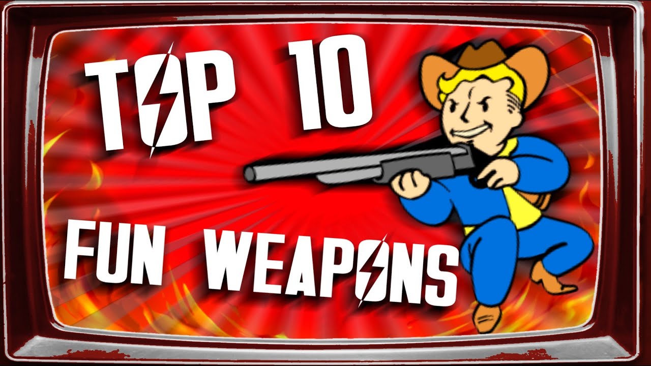 Fallout 4 - Top 10 FUN Weapons