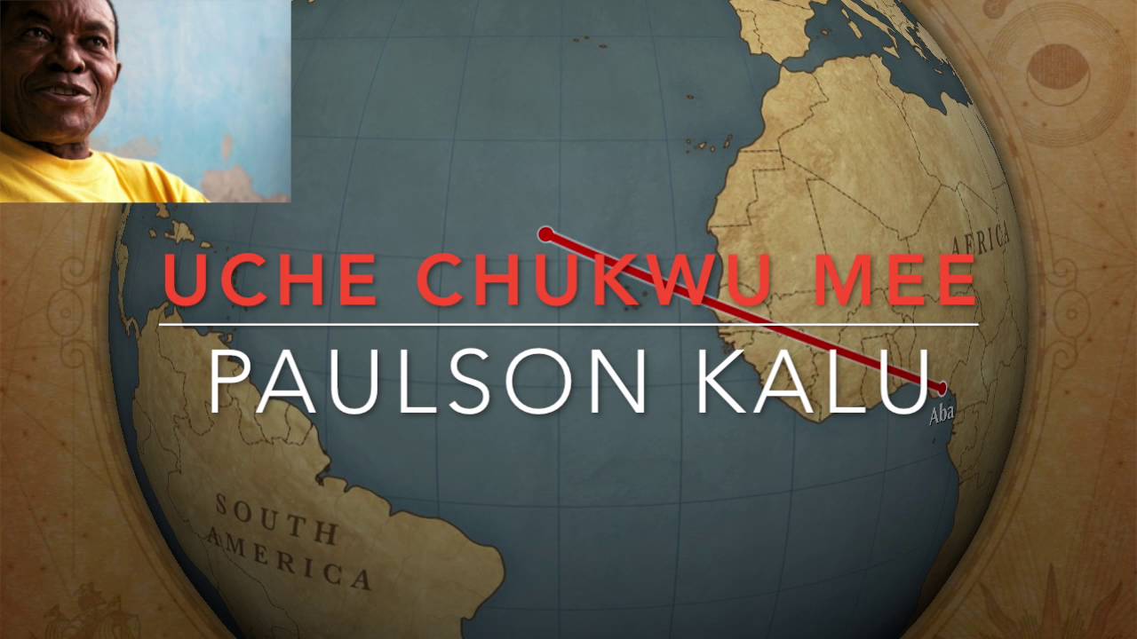 UCHE CHUKWU MEE - PAULSON KALU