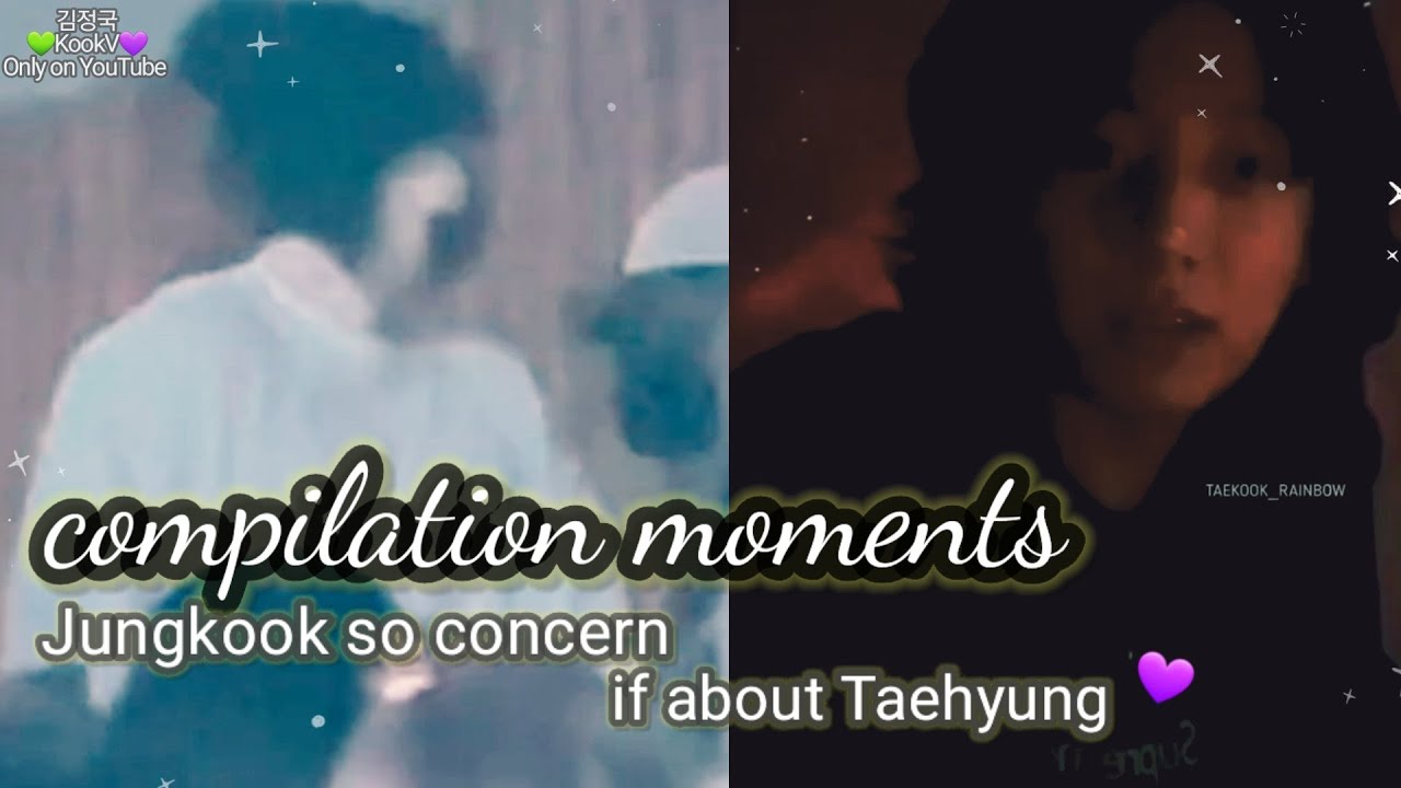 Taekook - When Jungkook so concern if it's about Taehyung