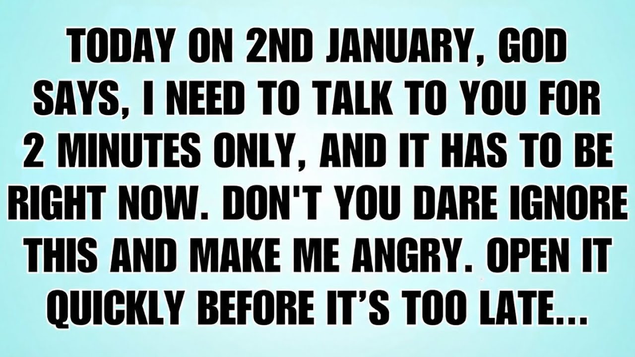 🧾Today On 2nd January God Says: I Need To Talk To You For Just 2 Minutes — Right Now…