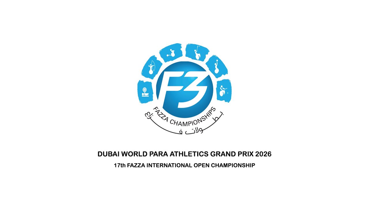 17th FAZZA INTERNATIONAL PARA ATHLETICS | DUBAI 2026 - DAY 3