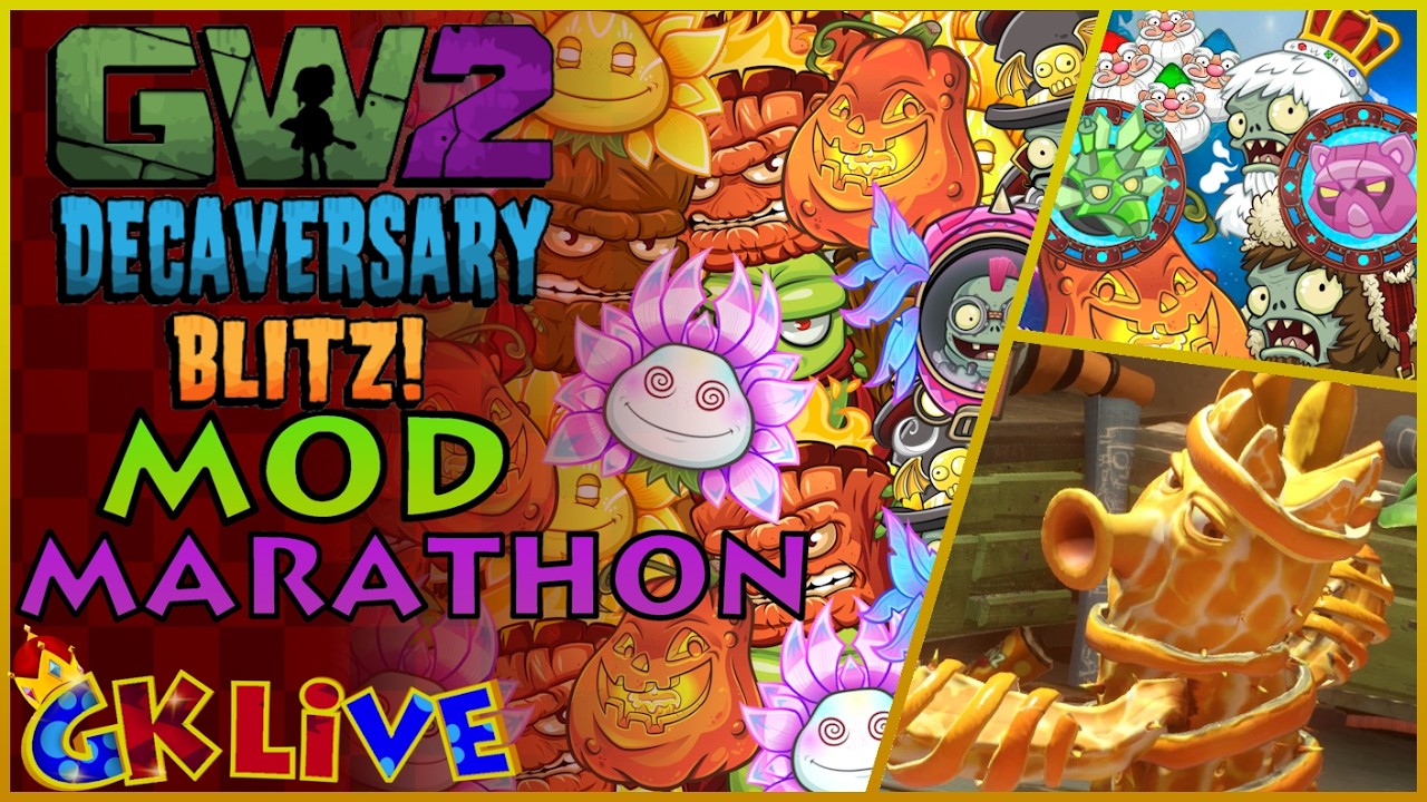 The Mod Marathon (PvZ Garden Warfare 2) #GW2Decaversary #10YearsOfChaos
