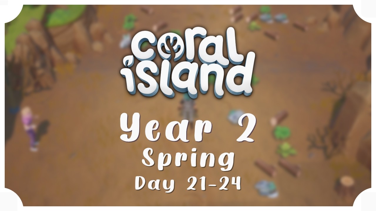 Coral Island Year 2 - Spring - Day 21-24 - Relaxing Gameplay | Longplay | No Commentary