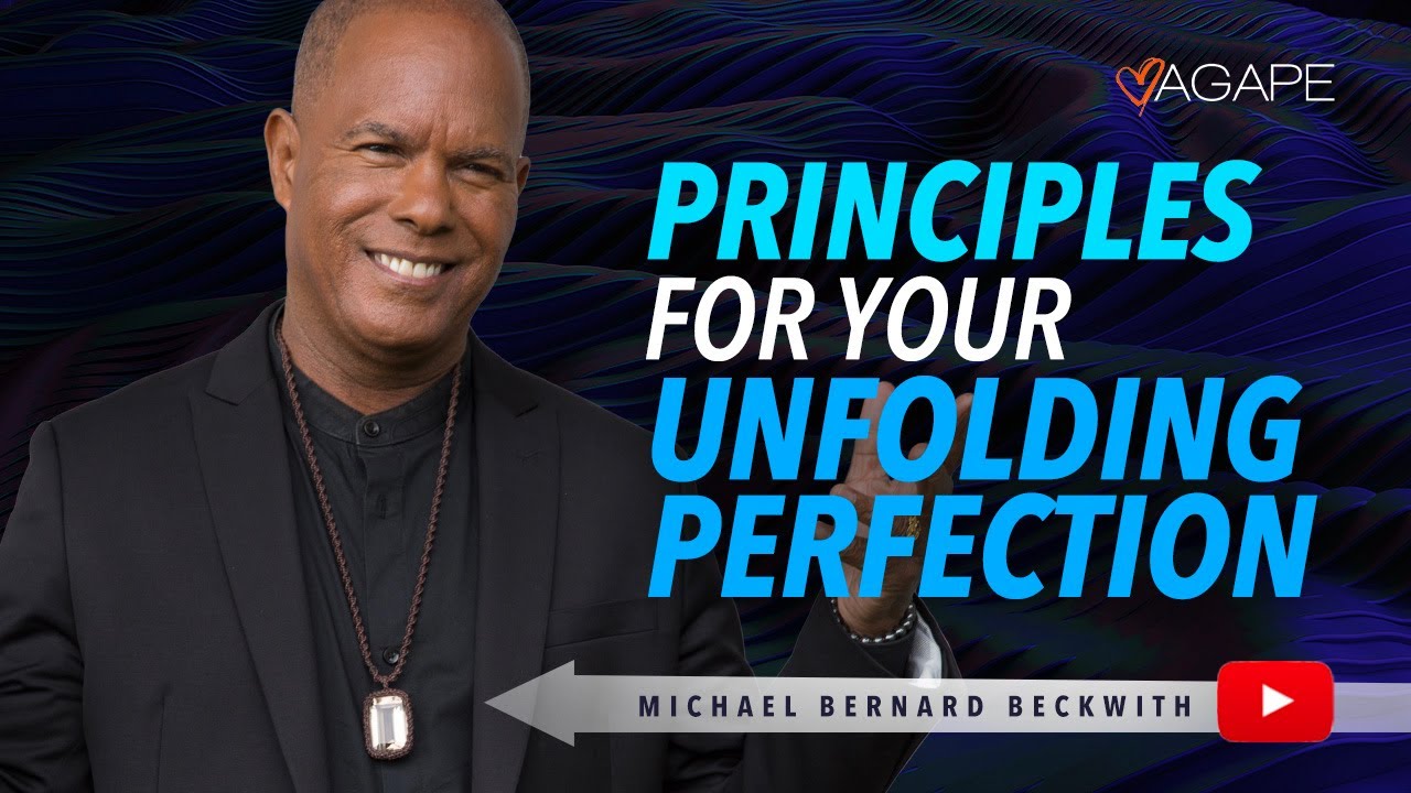 Principles For Your Unfolding Perfection w/ Michael B. Beckwith