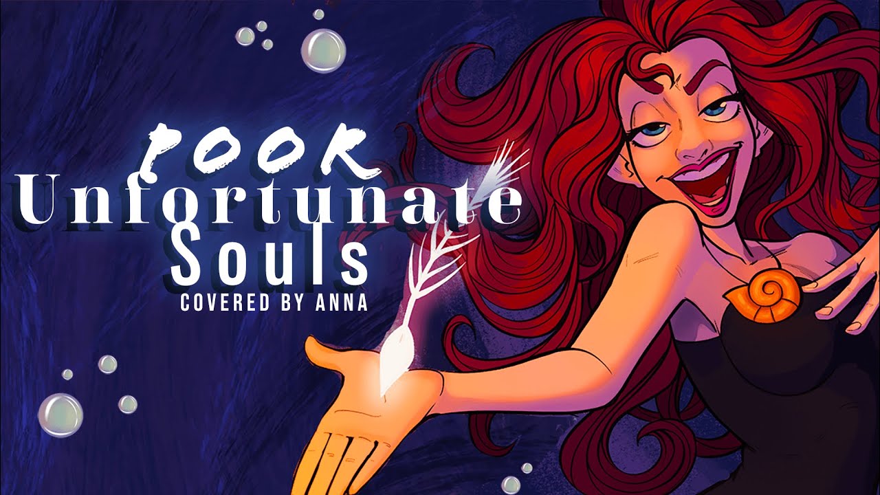 Poor Unfortunate Souls (from The Little Mermaid)【covered by Anna】