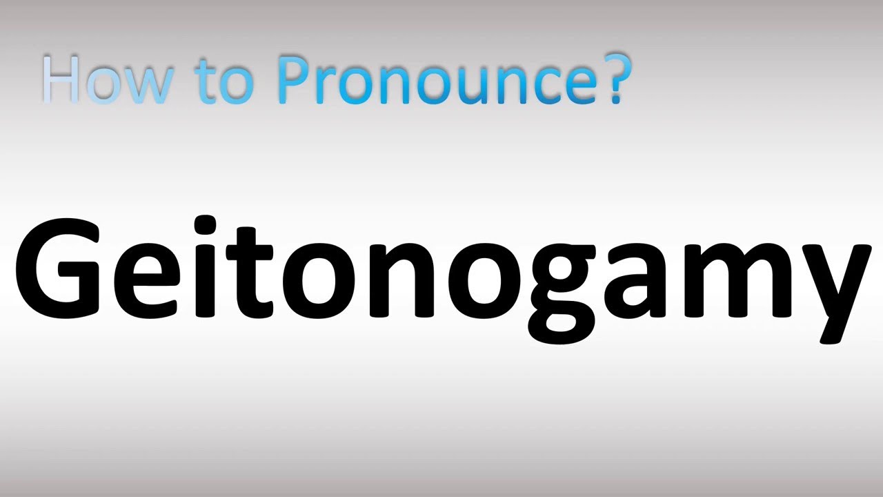 How to Pronounce Geitonogamy