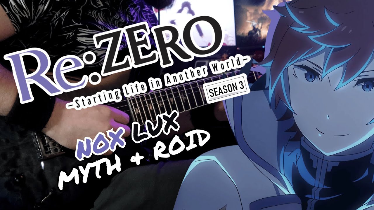 [🎸TABS] Re:Zero Starting Life in Another World S3 ED『NOX LUX // MYTH & ROID』(Guitar Cover)