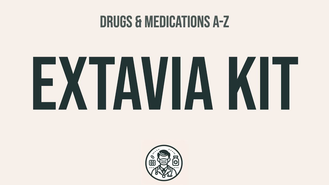 How to use Extavia Kit - Explain Uses,Side Effects,Interactions