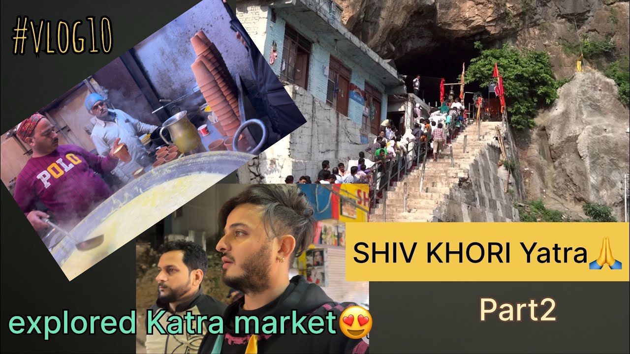 vaishno devi to shiv khori  || part 2  || vlog 10 ||