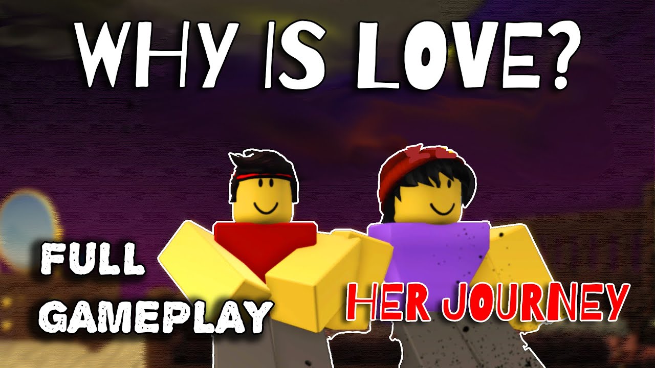 (WHY IS LOVE PART 2) Her Journey - Full Walkthrough [ROBLOX]