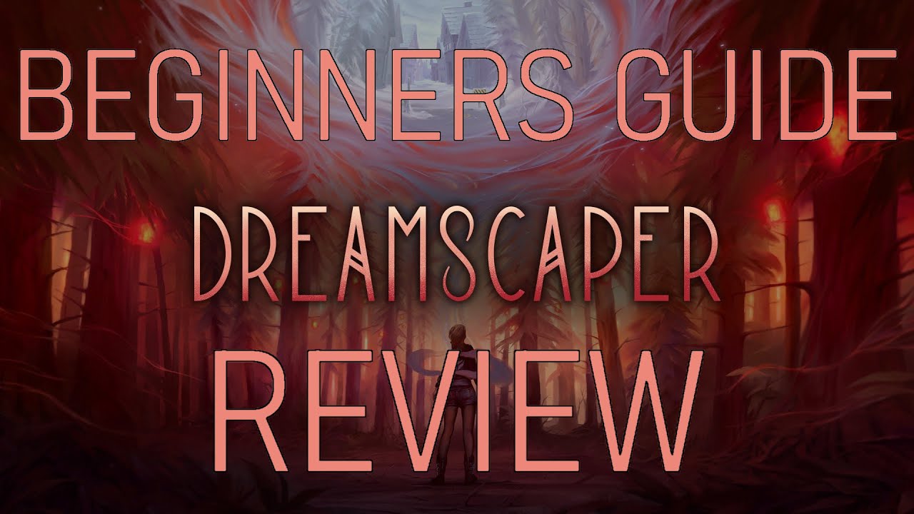 DREAMSCAPER - Beginners Guide And Review - Tutorial Tips