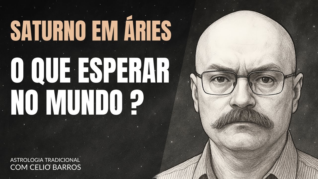 SATURNO EM ÁRIES - Astrologia Tradicional com Celio Barros
