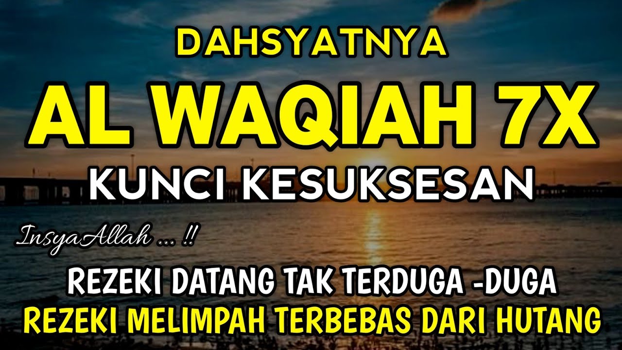 Surat Al Waqiah 7x !! Hutang Lunas Rezeki Datang Dari Berbagai Arah, Bacaan Al Quran Merdu