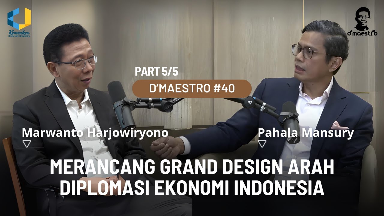 Eps 40 Part 5/5 Pahala Mansury | Merancang Grand Design Arah Diplomasi Ekonomi Indonesia