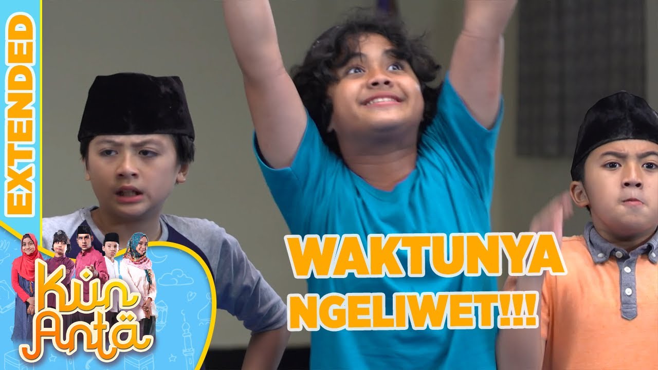 WAKTUNYA NGELIWET | KUN ANTA EXTENDED