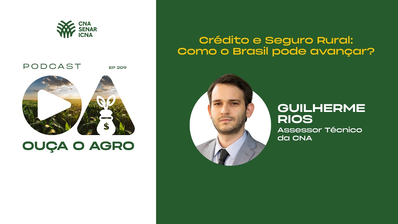 OUÇA O AGRO 209 - Crédito e Seguro Rural: como o Brasil pode avançar?