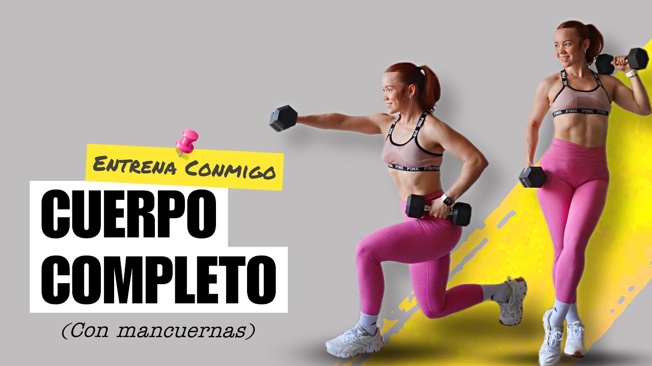 CUERPO COMPLETO | ENTRENA CONMIGO | 30 MINUTOS  (CON MANCUERNAS)