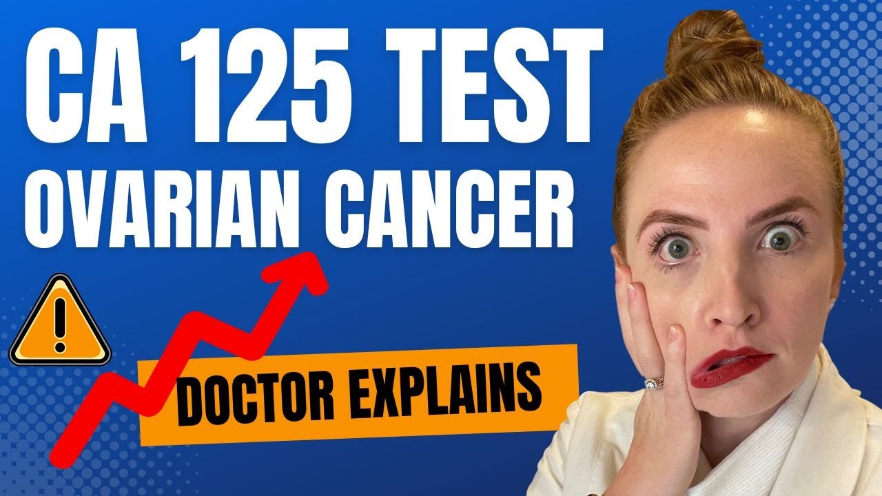 Understanding CA 125 Test Ovarian Cancer (Doctor Explains)