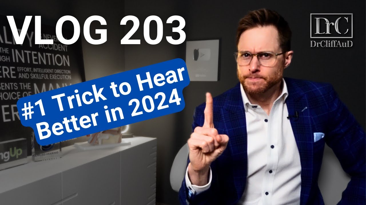 #1 Tip to Hear Better in 2024 with Hearing Aids | DrCliffAuD VLOG 203