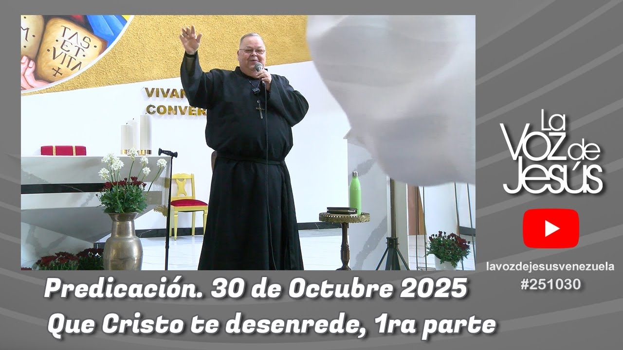 Que Cristo te desenrede, 1ra parte : 30 de Octubre 2025 #251030