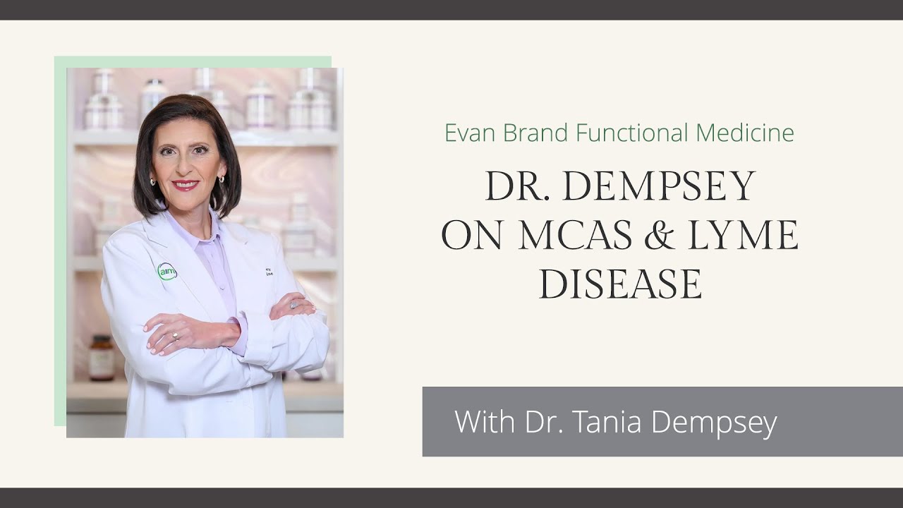 Evan Brand: Dr. Dempsey on MCAS & Lyme Disease