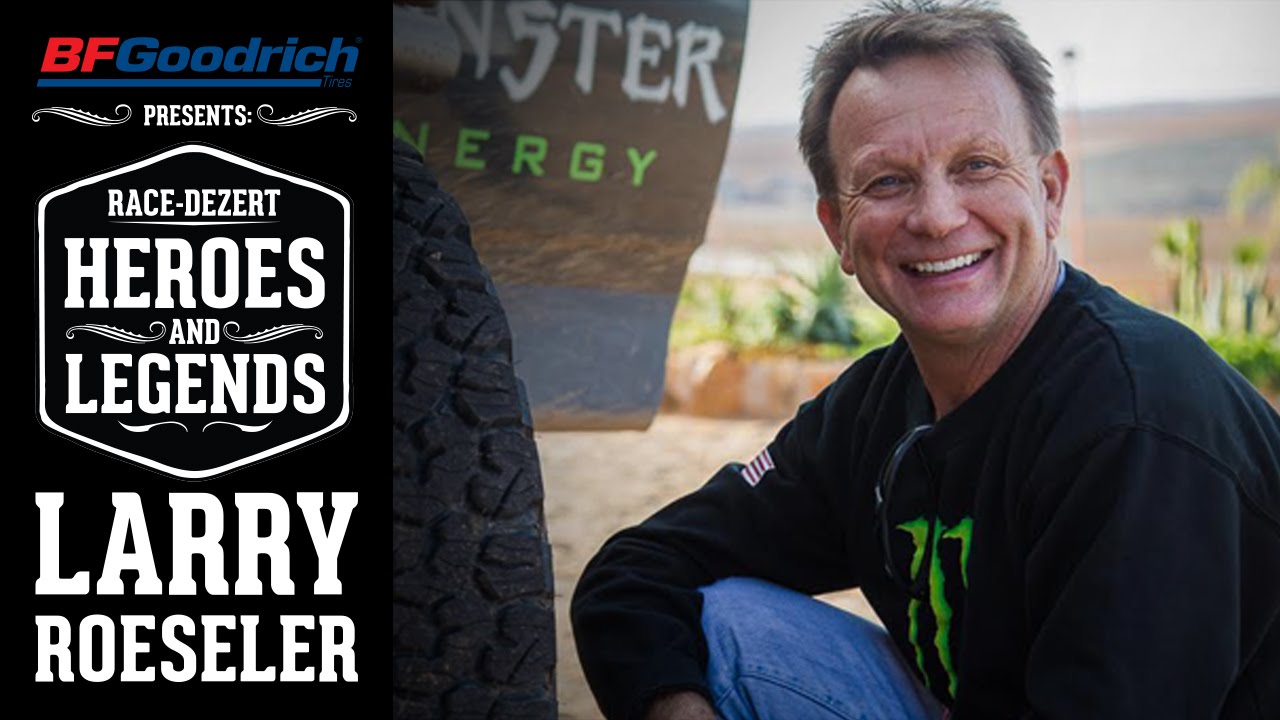 BFGoodrich presents Race-Dezert Heroes and Legends: Larry Roeseler